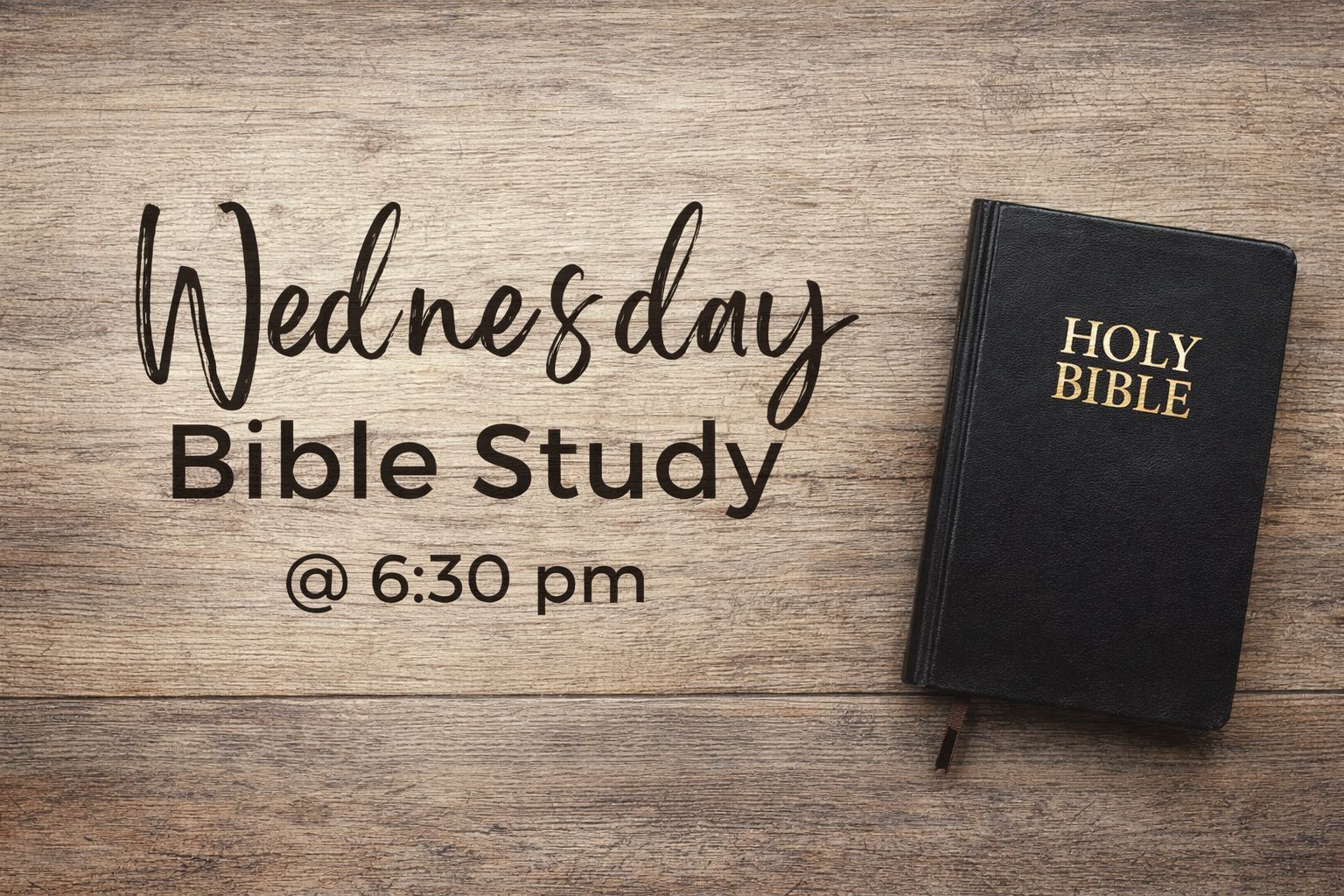 Wednesday Bible study at 6:30 PM